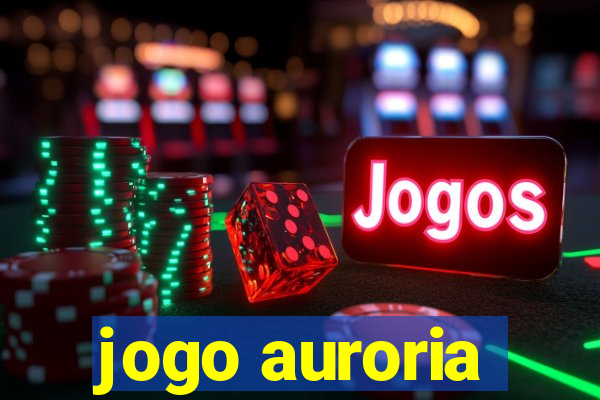 jogo auroria